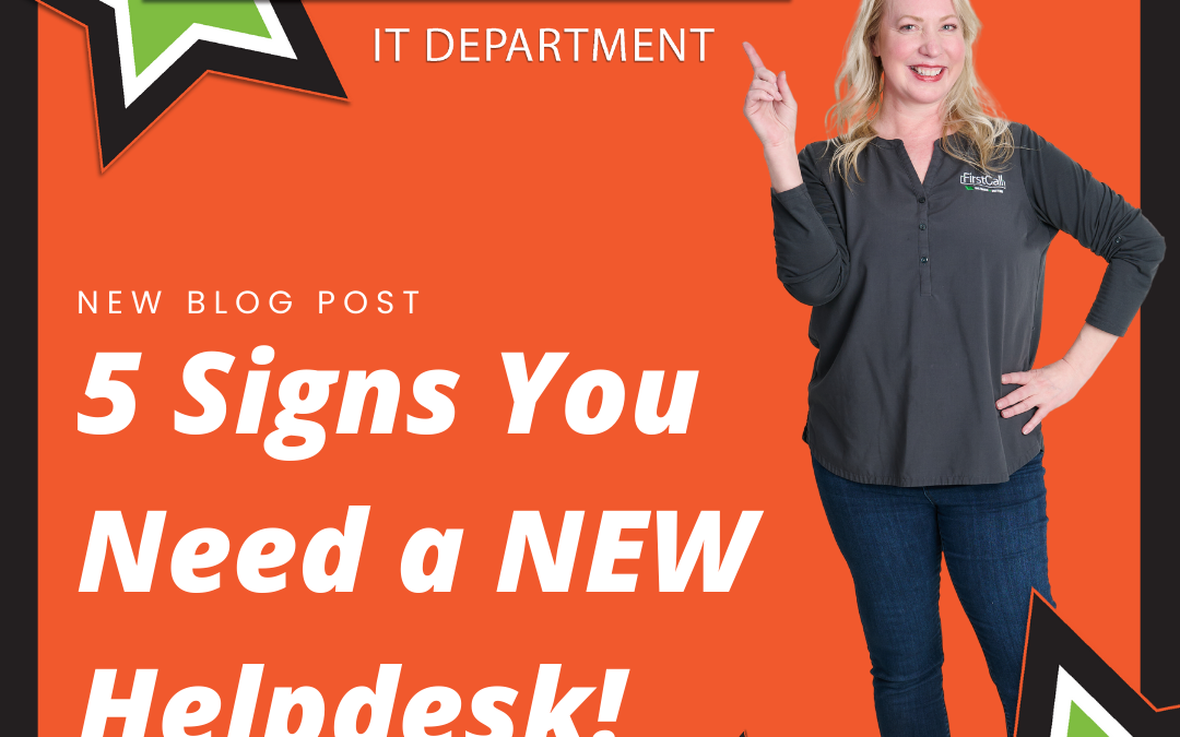 5 Signs You Need a New Help Desk