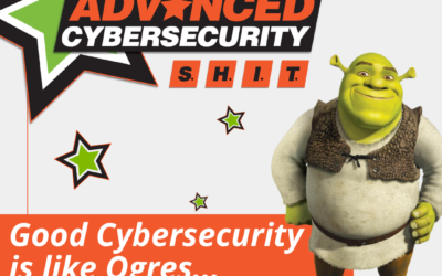 Cybersecurity is like Ogres