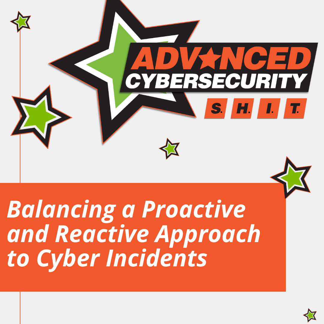 Balancing A Proactive And Reactive Approach To Cyber Incidents | First ...