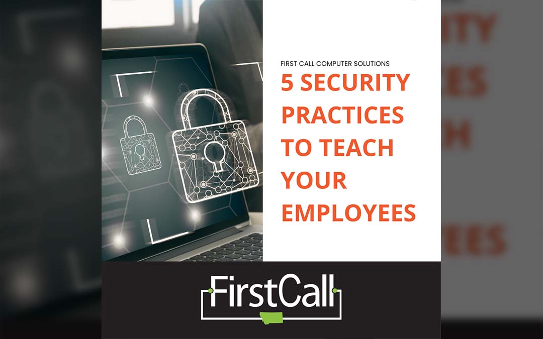 5 SECURITY PRACTICES TO TEACH YOUR EMPLOYEES