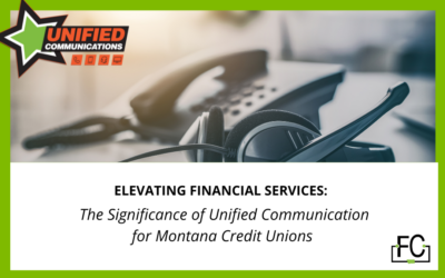 Elevating Financial Services: The Significance of Unified Communication for Montana Credit Unions 